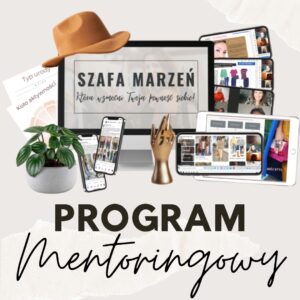 Program mentoringowy – Stwórz szafę marzeń, która wzmocni Twoją pewność siebie